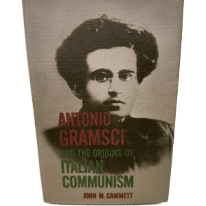 Antonio Gramsci and the Origins of Italian Communismv 1967
